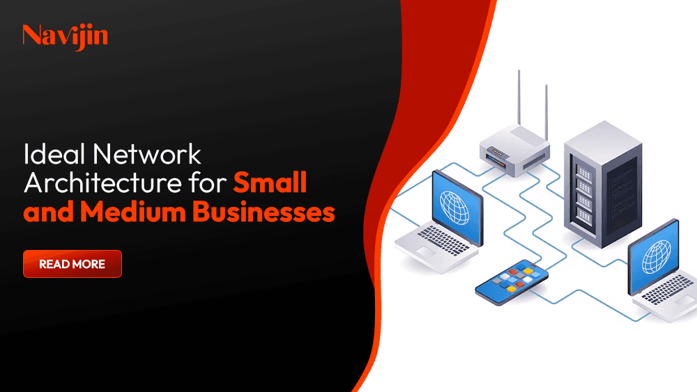 Ideal Network Architecture for Small and Medium Businesses
